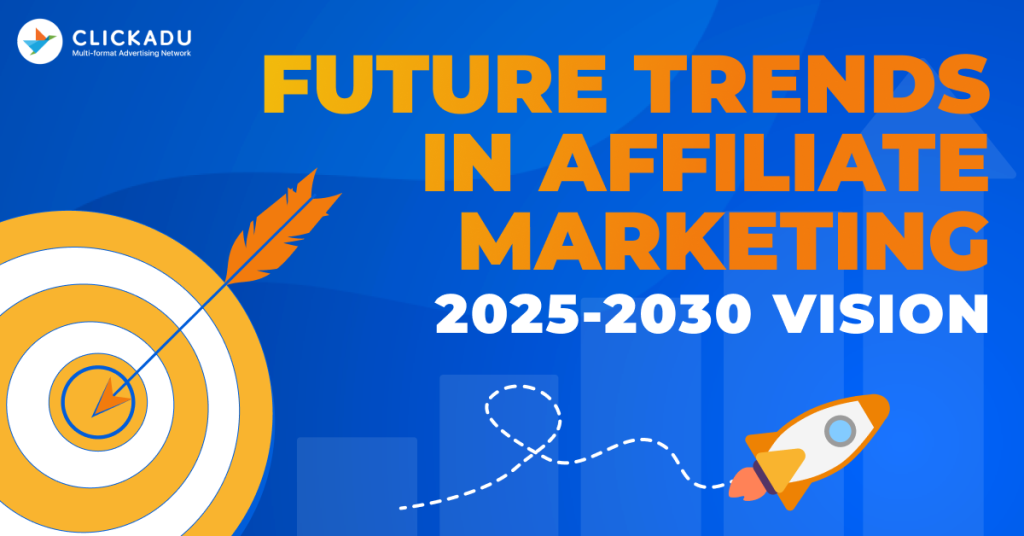 The Future of Affiliate Marketing 2025 and beyond